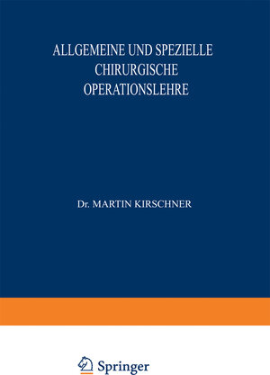 Buchcover Allgemeine und Spezielle Chirurgische Operationslehre | A. Lautenschläger | EAN 9783642890550 | ISBN 3-642-89055-5 | ISBN 978-3-642-89055-0