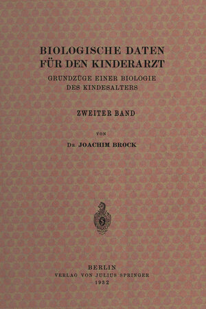 Buchcover Biologische Daten für den Kinderarzt | Joachim Brock | EAN 9783642892509 | ISBN 3-642-89250-7 | ISBN 978-3-642-89250-9