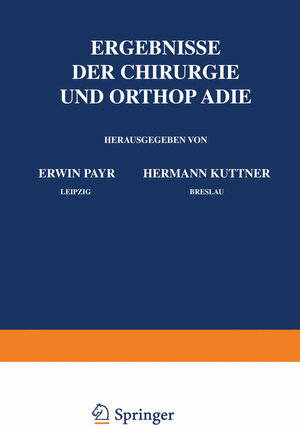 Buchcover Ergebnisse der Chirurgie und Orthopädie | Erwin Payr | EAN 9783642893742 | ISBN 3-642-89374-0 | ISBN 978-3-642-89374-2