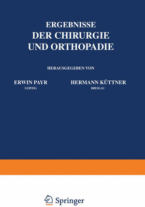 Buchcover Ergebnisse der Chirurgie und Orthopädie | Erwin Payr | EAN 9783642893810 | ISBN 3-642-89381-3 | ISBN 978-3-642-89381-0