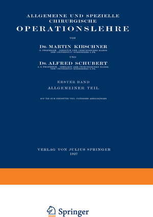 Buchcover Allgemeine und Spezielle Chirurgische Operationslehre | Martin Kirschner | EAN 9783642894435 | ISBN 3-642-89443-7 | ISBN 978-3-642-89443-5
