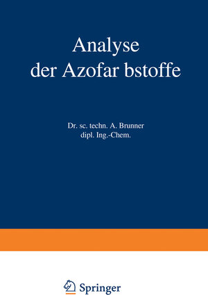 Buchcover Analyse der Azofarbstoffe | Albert Brunner | EAN 9783642895821 | ISBN 3-642-89582-4 | ISBN 978-3-642-89582-1