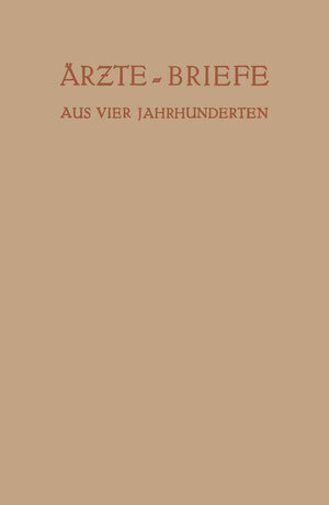 Buchcover Ärzte — Briefe aus Vier Jahrhunderten | Erich Ebstein | EAN 9783642896378 | ISBN 3-642-89637-5 | ISBN 978-3-642-89637-8