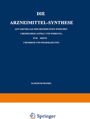 Buchcover Die Arzneimittel-Synthese | Sigmund Fränkel | EAN 9783642896927 | ISBN 3-642-89692-8 | ISBN 978-3-642-89692-7