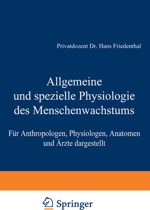 Buchcover Allgemeine und spezielle Physiologie des Menschenwachstums | Hans Friedenthal | EAN 9783642897092 | ISBN 3-642-89709-6 | ISBN 978-3-642-89709-2