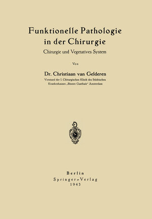 Buchcover Funktionelle Pathologie in der Chirurgie | Chr. van Gelderen | EAN 9783642897405 | ISBN 3-642-89740-1 | ISBN 978-3-642-89740-5