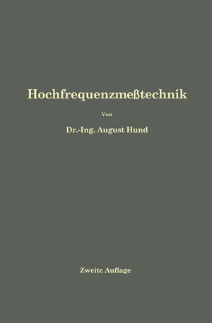 Buchcover Hochfrequenzmeßtechnik | August Hund | EAN 9783642898921 | ISBN 3-642-89892-0 | ISBN 978-3-642-89892-1