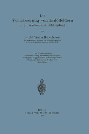 Buchcover Die Verwässerung von Erdölfeldern, ihre Ursachen und Bekämpfung | Walter Kauenhowen | EAN 9783642899324 | ISBN 3-642-89932-3 | ISBN 978-3-642-89932-4