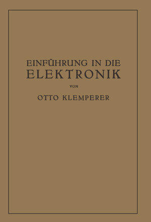 Buchcover Einführung in die Elektronik | Otto Klemperer | EAN 9783642899492 | ISBN 3-642-89949-8 | ISBN 978-3-642-89949-2