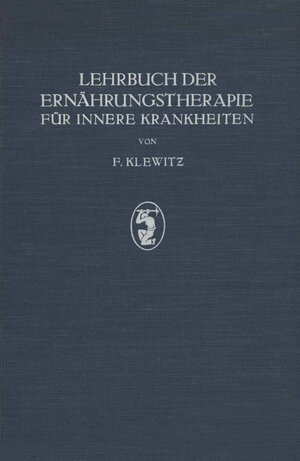 Buchcover Lehrbuch der Ernährungstherapie für Innere Krankheiten | F. Klewitz | EAN 9783642899508 | ISBN 3-642-89950-1 | ISBN 978-3-642-89950-8