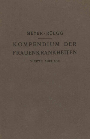 Buchcover Kompendium der Frauenkrankheiten | Hans Meyer-Rüegg | EAN 9783642901096 | ISBN 3-642-90109-3 | ISBN 978-3-642-90109-6