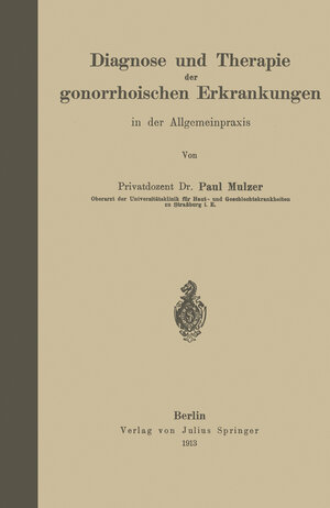 Buchcover Diagnose und Therapie der gonorrhoischen Erkrankungen in der Allgemeinpraxis | Paul Mulzer | EAN 9783642901362 | ISBN 3-642-90136-0 | ISBN 978-3-642-90136-2