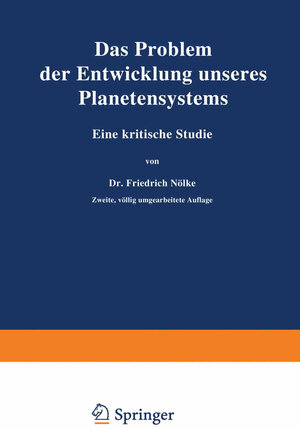 Buchcover Das Problem der Entwicklung unseres Planetensystems | Friedrich Nölke | EAN 9783642902048 | ISBN 3-642-90204-9 | ISBN 978-3-642-90204-8