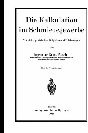 Buchcover Die Kalkulation im Schmiedegewerbe | Ernst Pieschel | EAN 9783642902468 | ISBN 3-642-90246-4 | ISBN 978-3-642-90246-8
