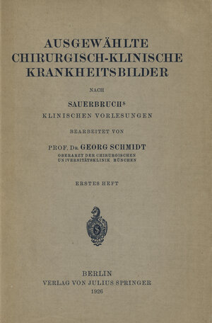 Buchcover Ausgewählte Chirurgisch-Klinische Krankheitsbilder | Georg Schmidt | EAN 9783642903618 | ISBN 3-642-90361-4 | ISBN 978-3-642-90361-8