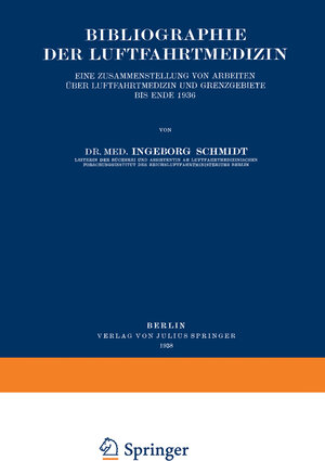 Buchcover Bibliographie der Luftfahrtmedizin | Ingeborg Schmidt | EAN 9783642903632 | ISBN 3-642-90363-0 | ISBN 978-3-642-90363-2