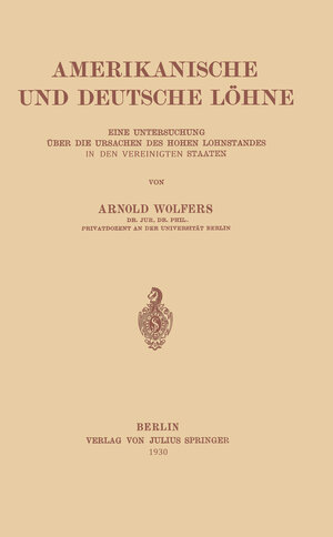 Buchcover Amerikanische und Deutsche Löhne | Arnold Wolfers | EAN 9783642905919 | ISBN 3-642-90591-9 | ISBN 978-3-642-90591-9