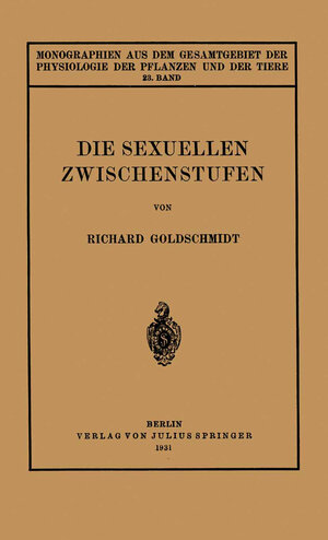 Buchcover Die Sexuellen Zwischenstufen | Richard Goldschmidt | EAN 9783642906657 | ISBN 3-642-90665-6 | ISBN 978-3-642-90665-7