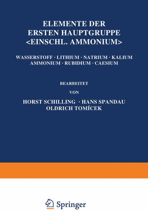Buchcover Elemente der Ersten Hauptgruppe; Einschl. Ammonium; | Horst Schilling | EAN 9783642907524 | ISBN 3-642-90752-0 | ISBN 978-3-642-90752-4
