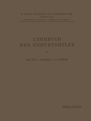 Buchcover Lehrbuch der Geburtshilfe | Rud. Th. V. Jaschke | EAN 9783642907685 | ISBN 3-642-90768-7 | ISBN 978-3-642-90768-5