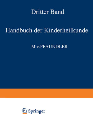 Buchcover Handbuch der Kinderheilkunde | M. von Pfaundler | EAN 9783642907890 | ISBN 3-642-90789-X | ISBN 978-3-642-90789-0