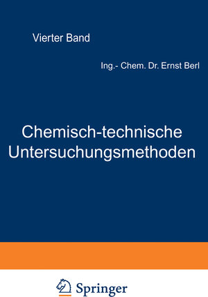 Buchcover Chemisch-technische Untersuchungsmethoden | Berl Lunge | EAN 9783642908385 | ISBN 3-642-90838-1 | ISBN 978-3-642-90838-5