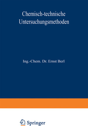 Buchcover Chemisch-technische Untersuchungsmethoden | Berl Lunge | EAN 9783642908415 | ISBN 3-642-90841-1 | ISBN 978-3-642-90841-5