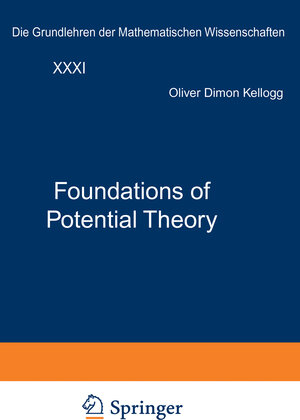 Buchcover Foundations of Potential Theory | Oliver Dimon Kellogg | EAN 9783642908507 | ISBN 3-642-90850-0 | ISBN 978-3-642-90850-7