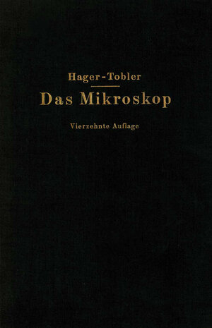 Buchcover Das Mikroskop und seine Anwendung | Hermann Hager | EAN 9783642909399 | ISBN 3-642-90939-6 | ISBN 978-3-642-90939-9