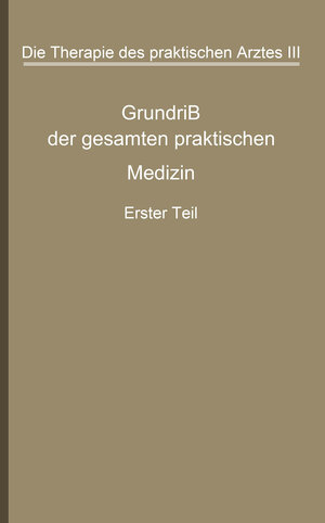 Buchcover Die Therapie des praktischen Arztes | G. v. Bergmann | EAN 9783642909511 | ISBN 3-642-90951-5 | ISBN 978-3-642-90951-1