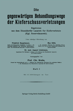 Buchcover Die gegenwärtigen Behandlungswege der Kieferschussverletzungen | Friedrich Hautmeyer | EAN 9783642910227 | ISBN 3-642-91022-X | ISBN 978-3-642-91022-7