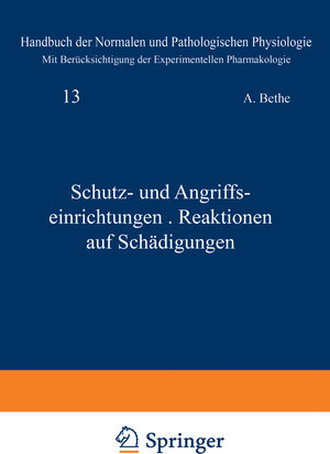 Buchcover Schutz- und Angriffseinrichtungen · Reaktionen auf Schädigungen | A. Bethe | EAN 9783642910326 | ISBN 3-642-91032-7 | ISBN 978-3-642-91032-6