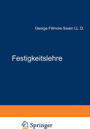 Buchcover Festigkeitslehre | George Fillmore Swain | EAN 9783642912580 | ISBN 3-642-91258-3 | ISBN 978-3-642-91258-0