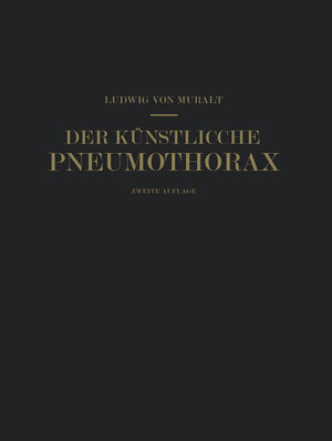 Buchcover Der Künstliche Pneumothorax | Ludwig von Muralt | EAN 9783642912771 | ISBN 3-642-91277-X | ISBN 978-3-642-91277-1