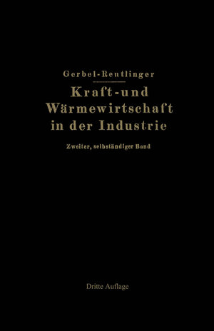 Buchcover Kraft- und Wärmewirtschaft in der Industrie | M. Gerbel | EAN 9783642912832 | ISBN 3-642-91283-4 | ISBN 978-3-642-91283-2