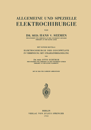 Buchcover Allgemeine und Spezielle Elektrochirurgie | Hans v. Seemen | EAN 9783642913020 | ISBN 3-642-91302-4 | ISBN 978-3-642-91302-0