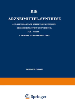 Buchcover Die Arzneimittel-Synthese | Sigmund Fränkel | EAN 9783642915499 | ISBN 3-642-91549-3 | ISBN 978-3-642-91549-9