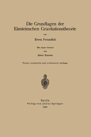 Buchcover Die Grundlagen der Einsteinschen Gravitationstheorie | Erwin Freundlich | EAN 9783642915598 | ISBN 3-642-91559-0 | ISBN 978-3-642-91559-8