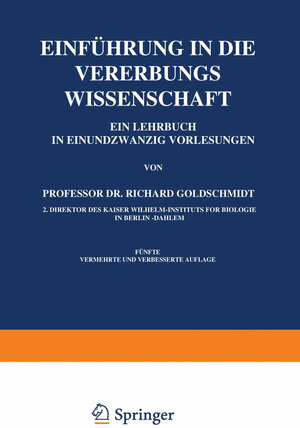 Buchcover Einführung in die Vererbungswissenschaft | Richard Goldschmidt | EAN 9783642916168 | ISBN 3-642-91616-3 | ISBN 978-3-642-91616-8