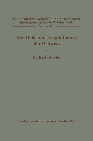 Buchcover Der Geld- und Kapitalmarkt der Schweiz | Kurt Höweler | EAN 9783642917448 | ISBN 3-642-91744-5 | ISBN 978-3-642-91744-8