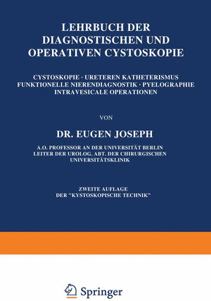 Buchcover Lehrbuch der Diagnostischen und Operativen Cystoskopie | Eugen Joseph | EAN 9783642917684 | ISBN 3-642-91768-2 | ISBN 978-3-642-91768-4