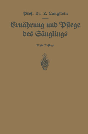 Buchcover Ernährung und Pflege des Säuglings | Leo Langstein | EAN 9783642918735 | ISBN 3-642-91873-5 | ISBN 978-3-642-91873-5