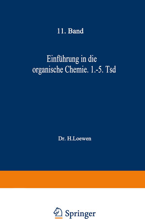 Buchcover Einführung in die organische Chemie | H. Loewen | EAN 9783642919121 | ISBN 3-642-91912-X | ISBN 978-3-642-91912-1