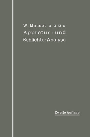 Buchcover Anleitung zur qualitativen Appretur- und Schlichte-Analyse | Wilhelm Massot | EAN 9783642919381 | ISBN 3-642-91938-3 | ISBN 978-3-642-91938-1