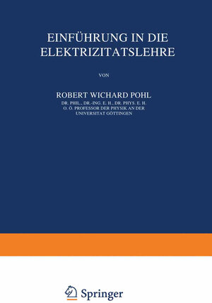 Buchcover Einführung in die Elektrizitätslehre | Robert Wichard Pohl | EAN 9783642921100 | ISBN 3-642-92110-8 | ISBN 978-3-642-92110-0