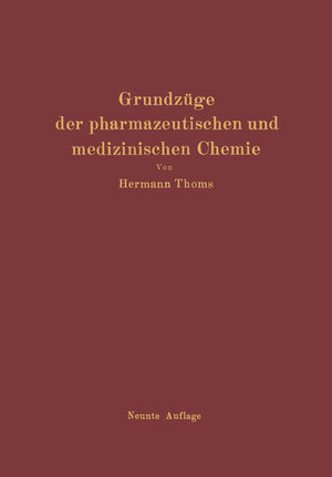 Buchcover Grundzüge der pharmazeutischen und medizinischen Chemie | Hermann Thoms | EAN 9783642923258 | ISBN 3-642-92325-9 | ISBN 978-3-642-92325-8