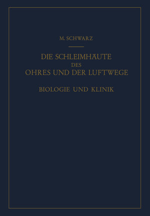 Buchcover Die Schleimhäute des Ohres und der Luftwege | Martin Schwarz | EAN 9783642925399 | ISBN 3-642-92539-1 | ISBN 978-3-642-92539-9