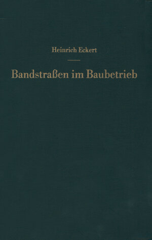 Buchcover Bandstraßen im Baubetrieb | Heinrich Eckert | EAN 9783642926990 | ISBN 3-642-92699-1 | ISBN 978-3-642-92699-0
