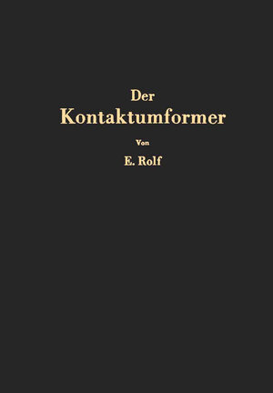 Buchcover Der Kontaktumformer | Erich Rolf | EAN 9783642927126 | ISBN 3-642-92712-2 | ISBN 978-3-642-92712-6