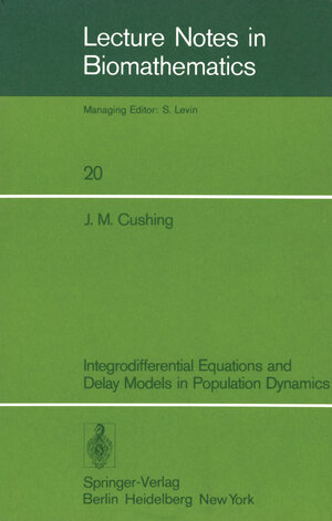 Buchcover Integrodifferential Equations and Delay Models in Population Dynamics | J. M. Cushing | EAN 9783642930737 | ISBN 3-642-93073-5 | ISBN 978-3-642-93073-7